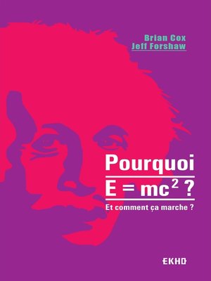 cover image of Pourquoi E=mc2 ?- et comment ça marche?